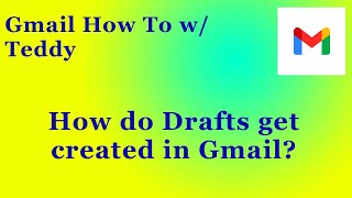How do Drafts get created in Gmail and how do I manage them?
