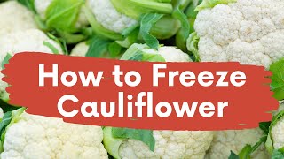 How to Freeze Cauliflower