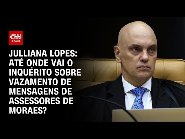 Julliana Lopes: Até onde vai a investigação sobre mensagens vazadas de assessores de Moraes?|Arena