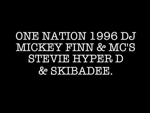 One nation 1996 dj mickey finn & mc's stevie hyper d & skibadee