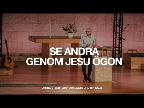 Se andra genom Jesu ögon | Daniel Steen