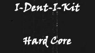 I-Dent-I-Kit - Hard Core