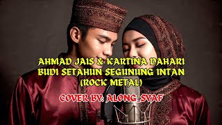 Download lagu AHMAD JAIS ft KARTINA DAHARI - BUDI SETAHUN SEGUNUNG INTAN | ROCK METAL VERSION | AUDIO LYRICS mp3 Download lagu AHMAD JAIS ft KARTINA DAHARI - BUDI SETAHUN SEGUNUNG INTAN | ROCK METAL VERSION | AUDIO LYRICS mp3