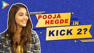 Pooja Hegde OPENS UP on Kick 2 | “I LOVE Salman Sir & Hopefully something comes up...”