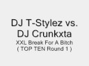 DJ T-Stylez vs. DJ Crunkxta - XXL Break For A Bitch ( TOP TE