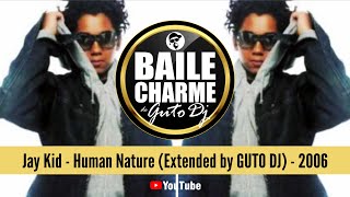 Jay Kid - Human Nature (Extended by GUTO DJ) 2006 Remake Michael Jackson