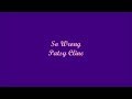 So Wrong (Tan Equivocada) - Patsy Cline (Lyrics - Letra)
