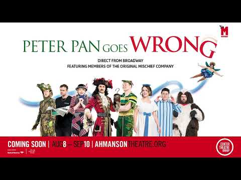 Peter Pan Goes Wrong at Ahmanson Theatre in Los Angeles