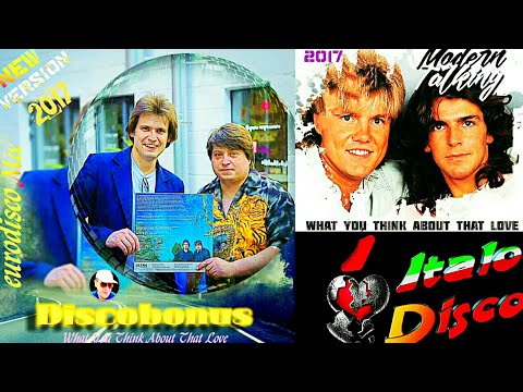MODERN TALKING STYLE  2017 - DISCOBONUS & ALIMHANOV. A /   what you Think about That Love