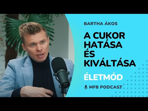 MFB Podcast – Beszélgetés Bartha Ákos élelmiszerbiológussal a cukor hatásáról és kiváltásáról