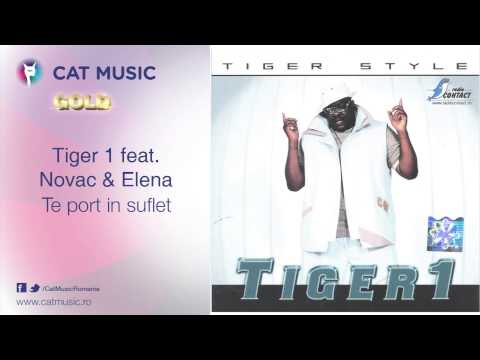 Tiger 1 feat. Novac & Elena - Te port in suflet