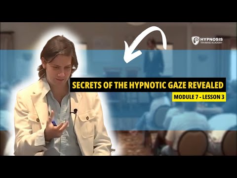 Secrets of the Hypnotic Gaze Revealed | Module 7 - Lesson 3