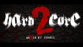 Hard2Core mixed by Jendee