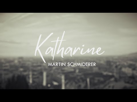 Martin Schmiderer - Katharine (Offizielles Video)