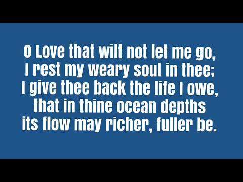 O Love that wilt not let Me  go(SDA hymnal #76).