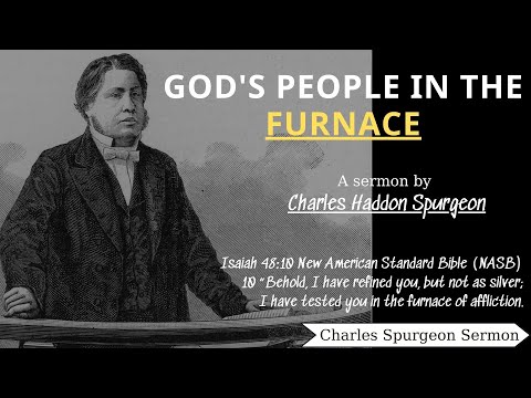 God's People in the Furnace - Charles Spurgeon Sermon | Charles Spurgeon Sermons 2022 - 2023
