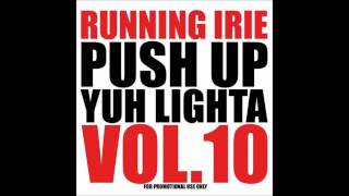 Reggae & Dancehall 2012 - RUNNING IRIE SOUND: PUSH UP YUH LIGHTA VOl.10