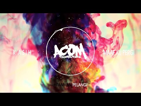 Acom Talamburang - Hitamkan Pelangi (Official Video Lyric)