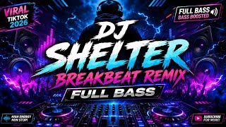 Download lagu DJ Shelter Breakbeat Remix Full Bass 🔥 Bass Boosted | Viral TikTok 2026 | Nonstop Party Mix mp3 Download lagu DJ Shelter Breakbeat Remix Full Bass 🔥 Bass Boosted | Viral TikTok 2026 | Nonstop Party Mix mp3