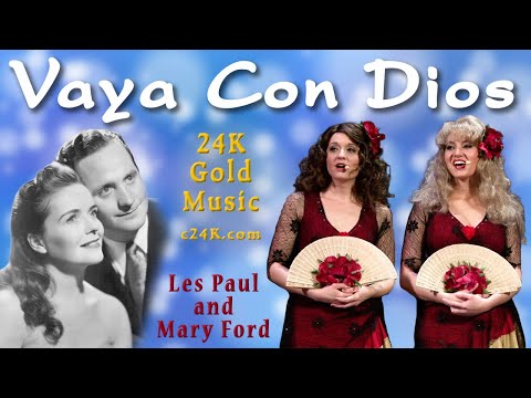VAYA CON DIOS (Go With God) - 24K Gold Music - Les Paul & Mary Ford Signature 50s HIT Song - COVER