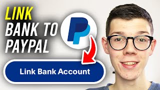 How To Link Bank Account To PayPal - Full Guide