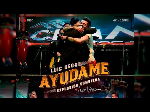 LUIS VEGA FT EXPLOSIÓN CUMBIERA - AYUDAME (Live Version 4K)