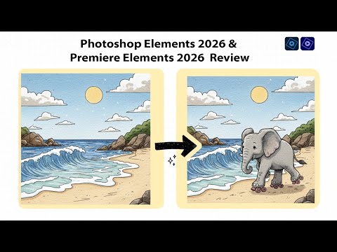 Adobe Photoshop Elements 2026 & Premiere Elements 2026 Review | Should You Upgrade?