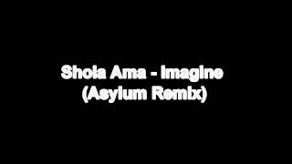 Shola Ama - Imagine [Asylum Remix] HD*