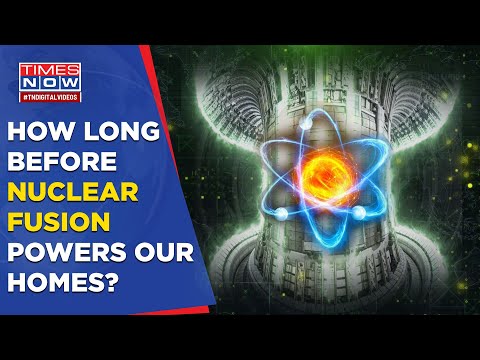 Nuclear Fusion Energy Explained: Major Breakthrough But How Long Before It Reaches Our Home?