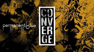 Converge - &quot;Permanent Blue&quot; (Full Album Stream)