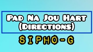 Sipho-G - Pad Na Jou Hart (Directions) ▪Lyric Vi