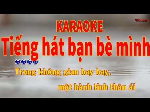 Tiếng hát bạn bè mình karaoke|tiếng hát bạn bè mình beat|tiếng hát bạn bè minh karaoke lớp 3