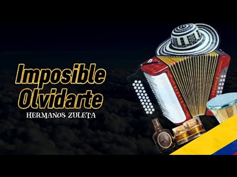 Imposible Olvidarte - Los Hermanos Zuleta (Con Letra)