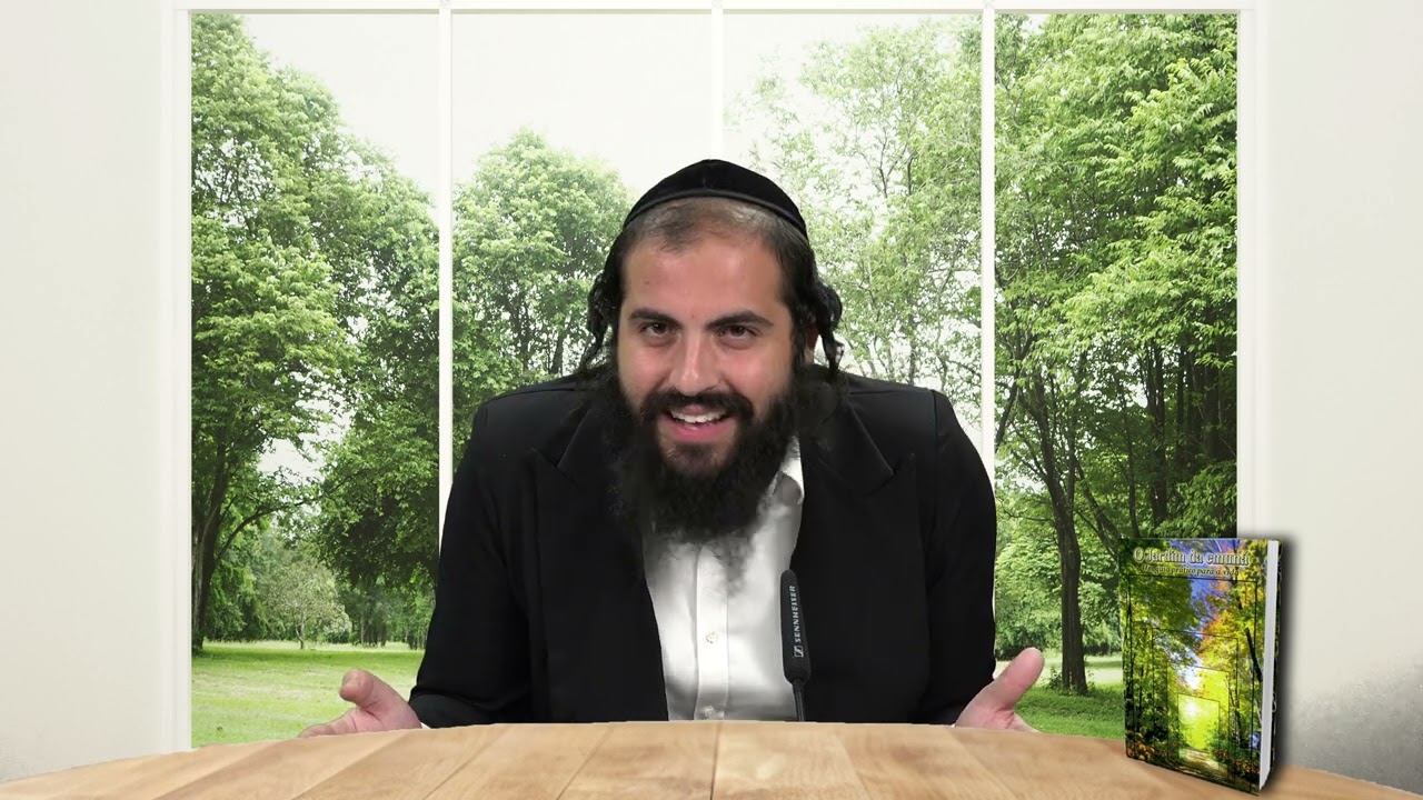 Como crescer e superar as dificuldades da vida? (23) O Jardim da Emuná - Fé | Rav Aharon Noeh