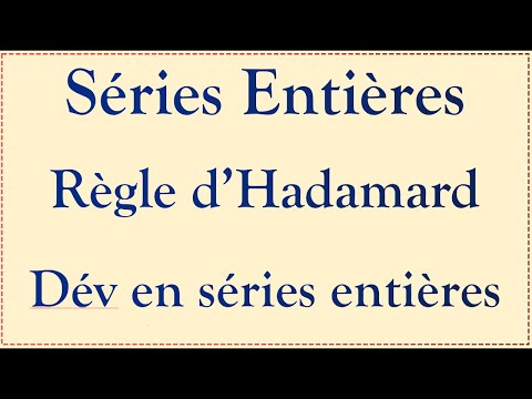 Series Entieres #26 : La règle d'Hadamard et liste de DSE Bien retenir
