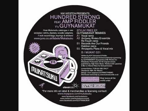 Hundred Strong ft. Amp Fiddler - Stylin' Free (Guynamukat Are Our Friends Dubbier Remix)