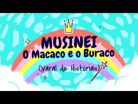 MUSINEI - O MACACO E O BURACO (Varal de Histórias)  - Contação de Histórias Musicada #Musicalização