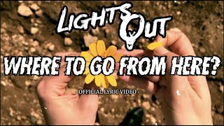 Lights Out - Where To Go From Here video