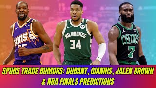 Spurs Trade Rumors: Durant, Giannis, Jalen Brown & NBA Finals Predictions