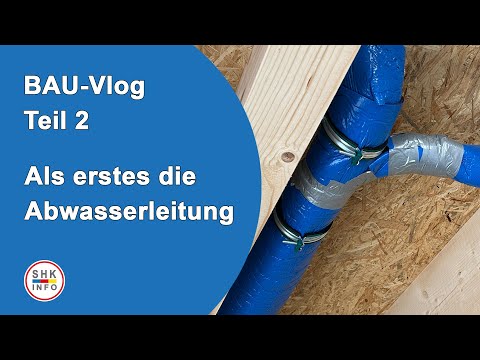 Wohin fließt’s denn?  Abwasserinstallation im Neubau | Bau-Vlog Teil 2