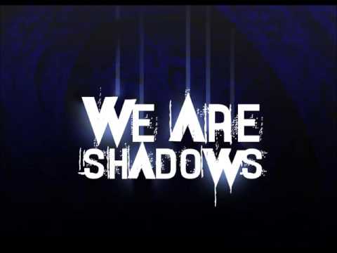 Waltz Of Shadows - We are Shadows