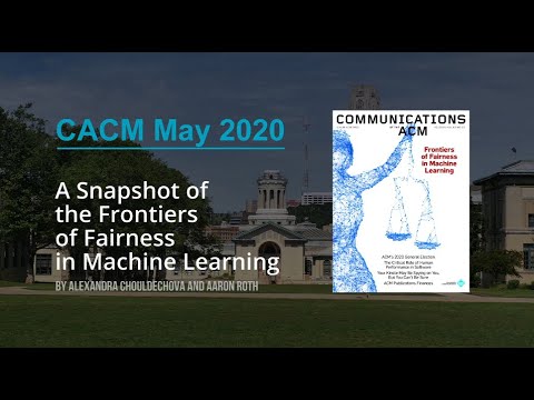 CACM May 2020 - A Snapshot of the Frontiers of Fairness in Machine Learning