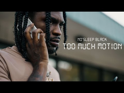 No'Sleep Black - Too Much Motion [Shot By @RayShotItProductions]