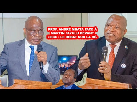 PROF. ANDRÉ MBATA FACE À MARTIN FAYULU DEVANT L’ECC : LE DÉBAT SUR LA RÉFORME CONSTITUTIONNELLE