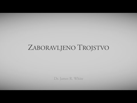 ZABORAVLJENO TROJSTVO | Dr. James White (hrvatski titlovi)