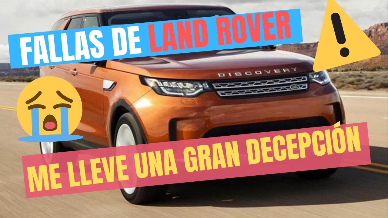 PORQUE NO DEBO COMPRAR UNA LAND ROVER / Atención si piensas comprarlo