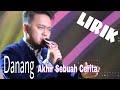 Akhir Sebuah Cerita DANANG LIRIK
