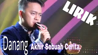 Download lagu Akhir Sebuah Cerita - DANANG - LIRIK mp3 Download lagu Akhir Sebuah Cerita - DANANG - LIRIK mp3