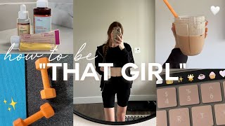 how to realistically become "that girl" | healthy lifestyle, productivity tips, morning routine