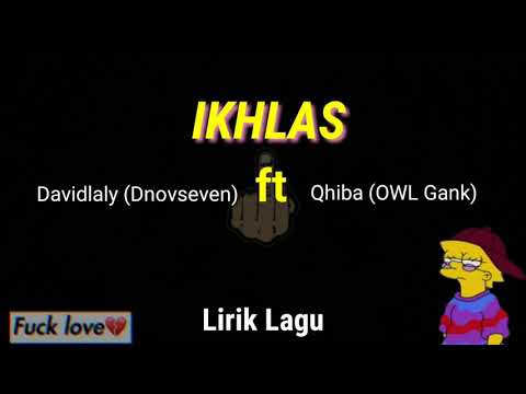 Ikhlas (Lirik Lagu) - Qhiba owl gank ft DL.